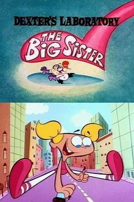 Dexter’s Laboratory: The Big Sister